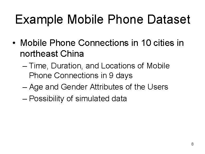 Example Mobile Phone Dataset • Mobile Phone Connections in 10 cities in northeast China