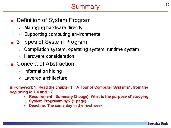 Summary 39 Definition of System Program ü ü Managing hardware directly Supporting computing environments Summary 39 Definition of System Program ü ü Managing hardware directly Supporting computing environments