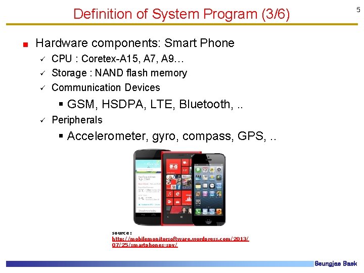 Definition of System Program (3/6) 5 Hardware components: Smart Phone ü ü ü CPU Definition of System Program (3/6) 5 Hardware components: Smart Phone ü ü ü CPU