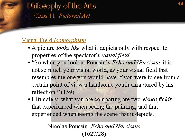 14 Class 11: Pictorial Art Visual Field Isomorphism • A picture looks like what