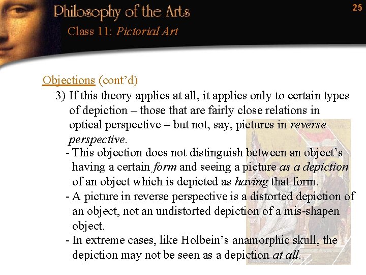 25 Class 11: Pictorial Art Objections (cont’d) 3) If this theory applies at all,