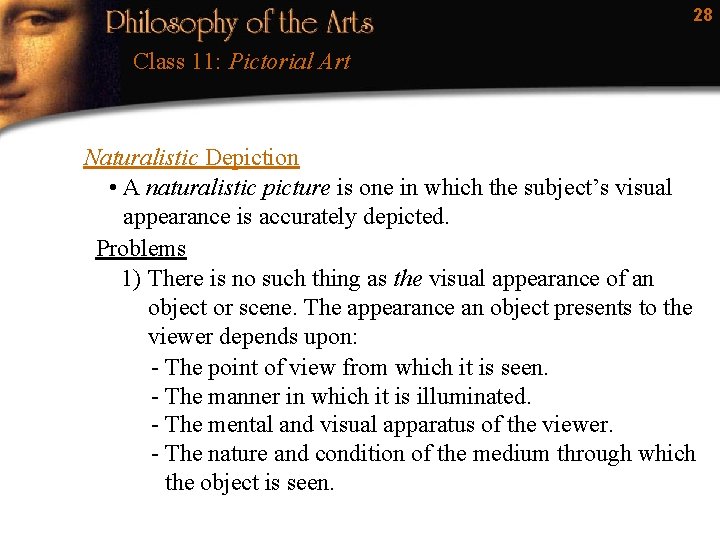 28 Class 11: Pictorial Art Naturalistic Depiction • A naturalistic picture is one in