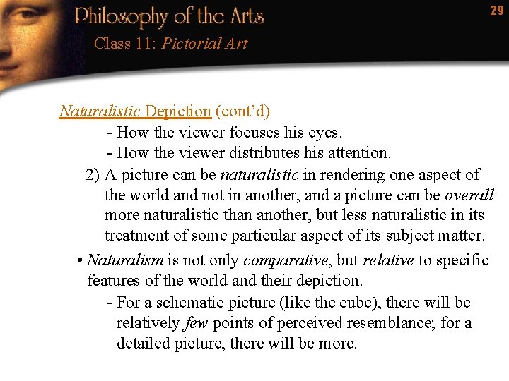 29 Class 11: Pictorial Art Naturalistic Depiction (cont’d) - How the viewer focuses his