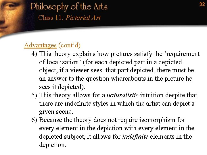 32 Class 11: Pictorial Art Advantages (cont’d) 4) This theory explains how pictures satisfy