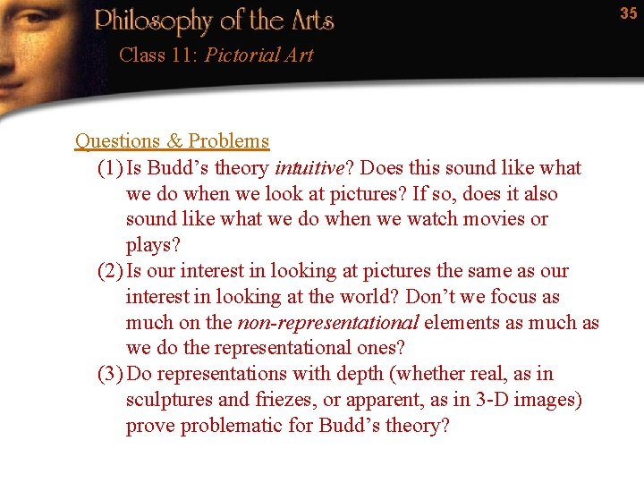 35 Class 11: Pictorial Art Questions & Problems (1) Is Budd’s theory intuitive? Does