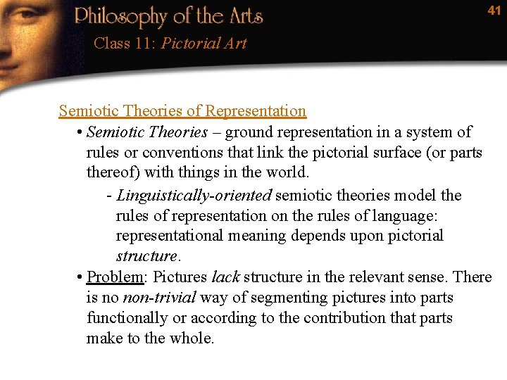 41 Class 11: Pictorial Art Semiotic Theories of Representation • Semiotic Theories – ground