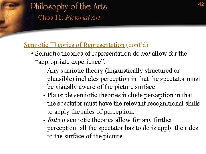 42 Class 11: Pictorial Art Semiotic Theories of Representation (cont’d) • Semiotic theories of