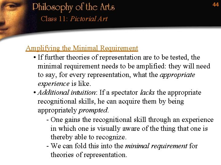 44 Class 11: Pictorial Art Amplifying the Minimal Requirement • If further theories of