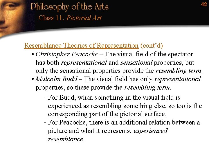 48 Class 11: Pictorial Art Resemblance Theories of Representation (cont’d) • Christopher Peacocke –