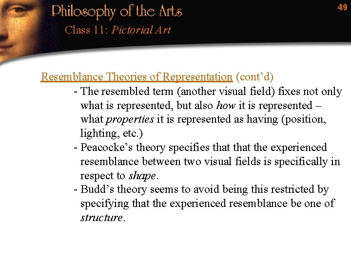 49 Class 11: Pictorial Art Resemblance Theories of Representation (cont’d) - The resembled term