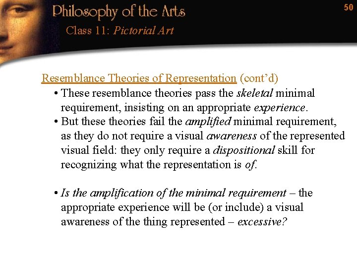 50 Class 11: Pictorial Art Resemblance Theories of Representation (cont’d) • These resemblance theories