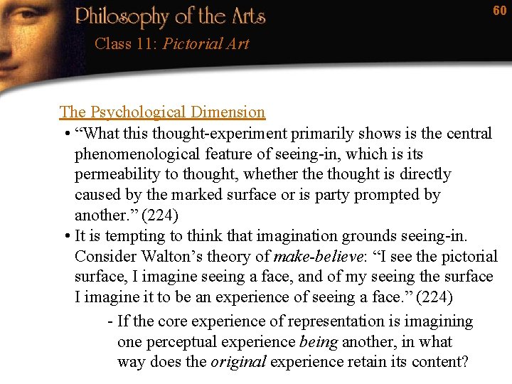 60 Class 11: Pictorial Art The Psychological Dimension • “What this thought-experiment primarily shows