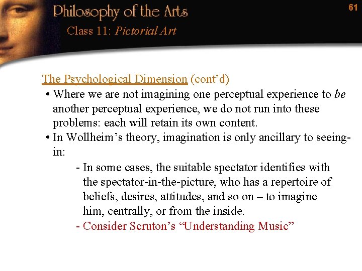 61 Class 11: Pictorial Art The Psychological Dimension (cont’d) • Where we are not