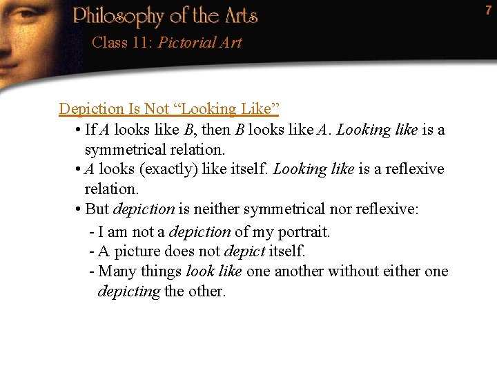 7 Class 11: Pictorial Art Depiction Is Not “Looking Like” • If A looks