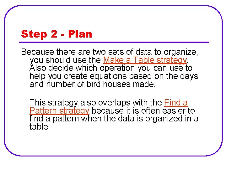 Step 2 - Plan Because there are two sets of data to organize, you