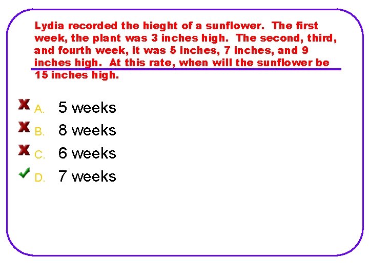 Lydia recorded the hieght of a sunflower. The first week, the plant was 3