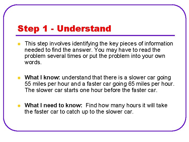 Step 1 - Understand l This step involves identifying the key pieces of information