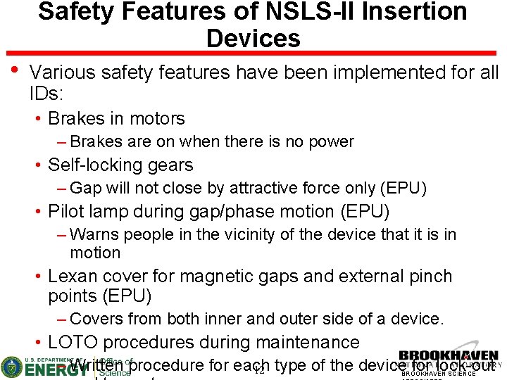 Safety Features of NSLS-II Insertion Devices • Various safety features have been implemented for