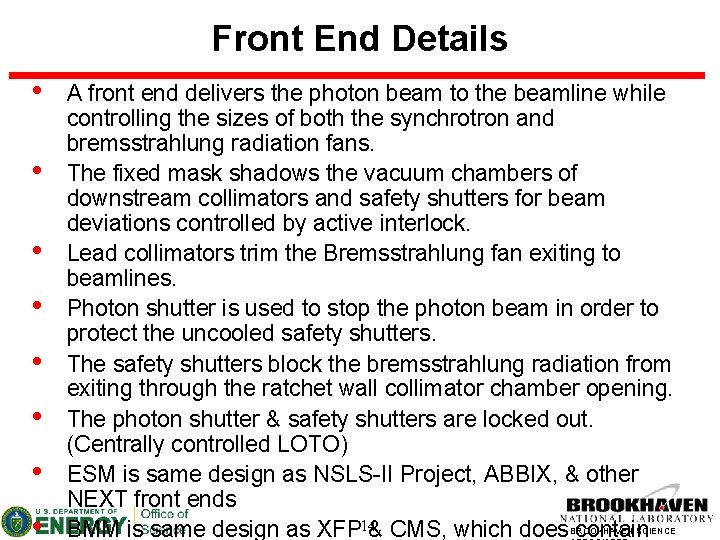 Front End Details • • A front end delivers the photon beam to the