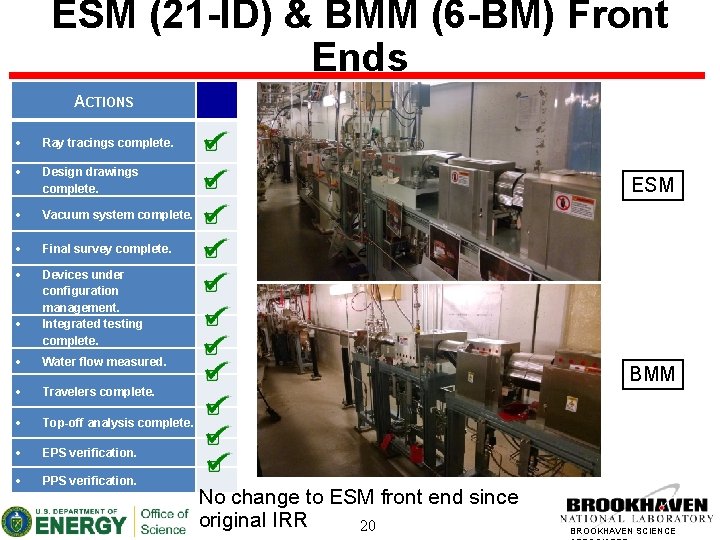 ESM (21 -ID) & BMM (6 -BM) Front Ends ACTIONS Ray tracings complete. Design