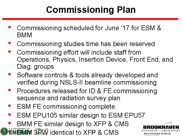 Commissioning Plan • • • Commissioning scheduled for June ‘ 17 for ESM &