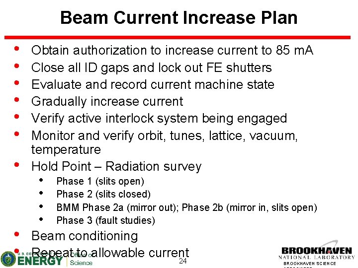 Beam Current Increase Plan • • • Obtain authorization to increase current to 85