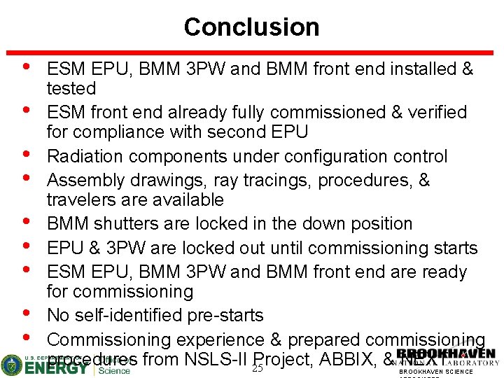 Conclusion • • • ESM EPU, BMM 3 PW and BMM front end installed