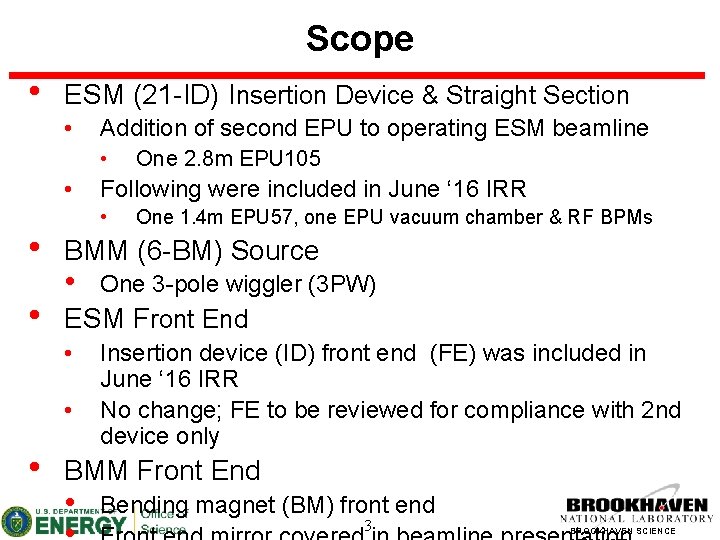 Scope • ESM (21 -ID) Insertion Device & Straight Section • Addition of second