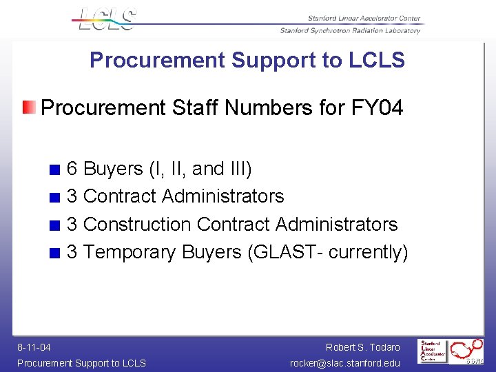 Procurement Support to LCLS Procurement Staff Numbers for FY 04 6 Buyers (I, II,