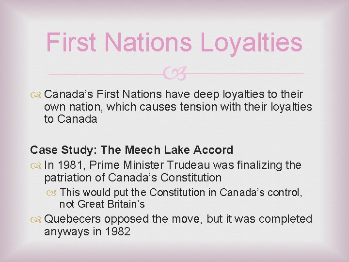 First Nations Loyalties Canada’s First Nations have deep loyalties to their own nation, which