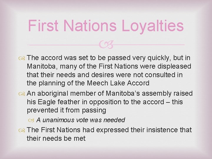 First Nations Loyalties The accord was set to be passed very quickly, but in