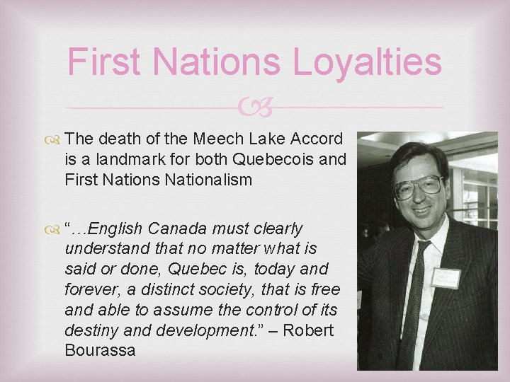 First Nations Loyalties The death of the Meech Lake Accord is a landmark for