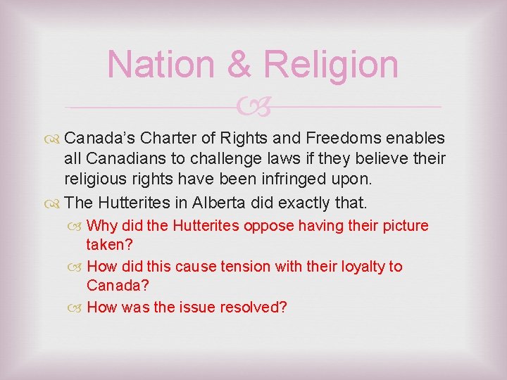 Nation & Religion Canada’s Charter of Rights and Freedoms enables all Canadians to challenge