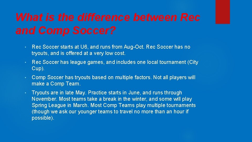 What is the difference between Rec and Comp Soccer? • Rec Soccer starts at