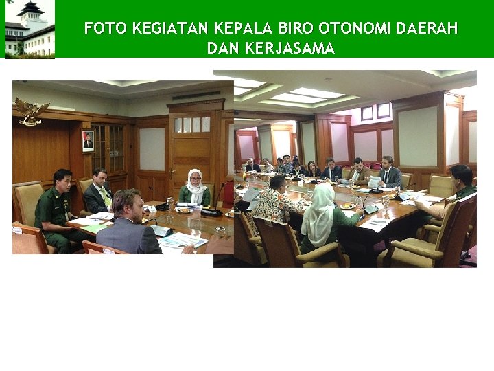 FOTO KEGIATAN KEPALA BIRO OTONOMI DAERAH DAN KERJASAMA 