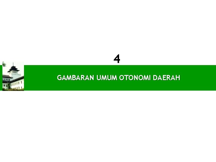 4 PENDAHULUAN GAMBARAN UMUM OTONOMI DAERAH 