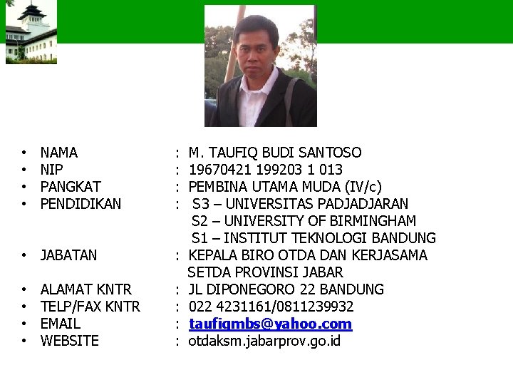 KEBERMAKNAAN PEMBANGUNAN • • NAMA NIP PANGKAT PENDIDIKAN • JABATAN • • ALAMAT KNTR