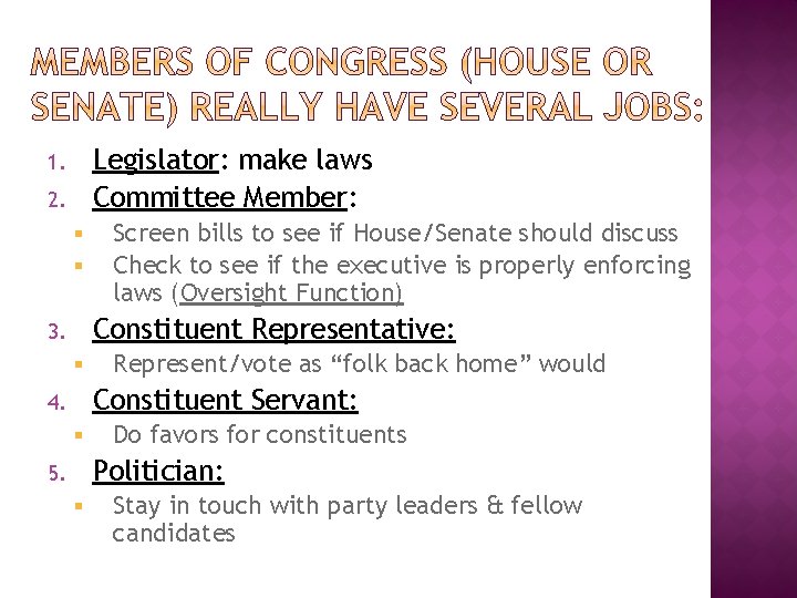 Legislator: make laws Committee Member: 1. 2. § § Screen bills to see if