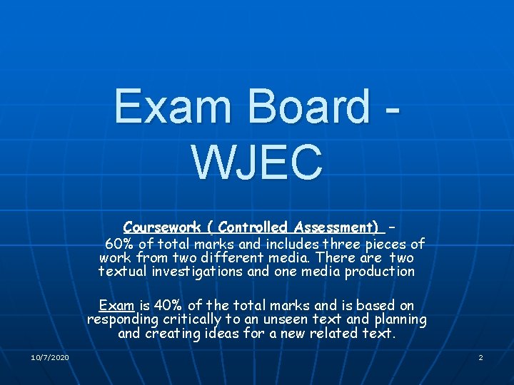 Exam Board WJEC Coursework ( Controlled Assessment) – 60% of total marks and includes