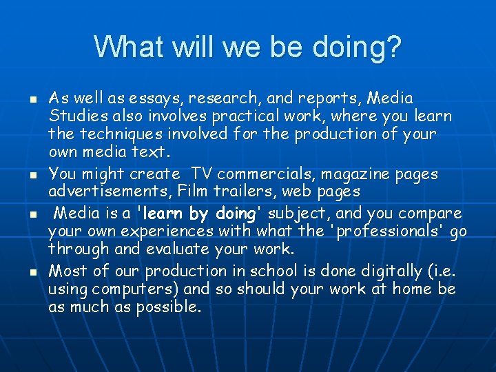 What will we be doing? n n As well as essays, research, and reports,