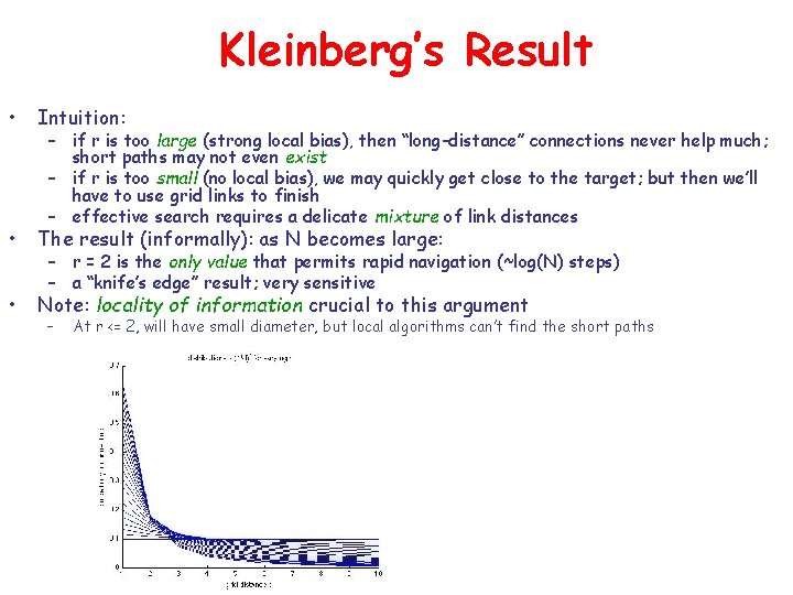 Kleinberg’s Result • Intuition: • The result (informally): as N becomes large: • Note:
