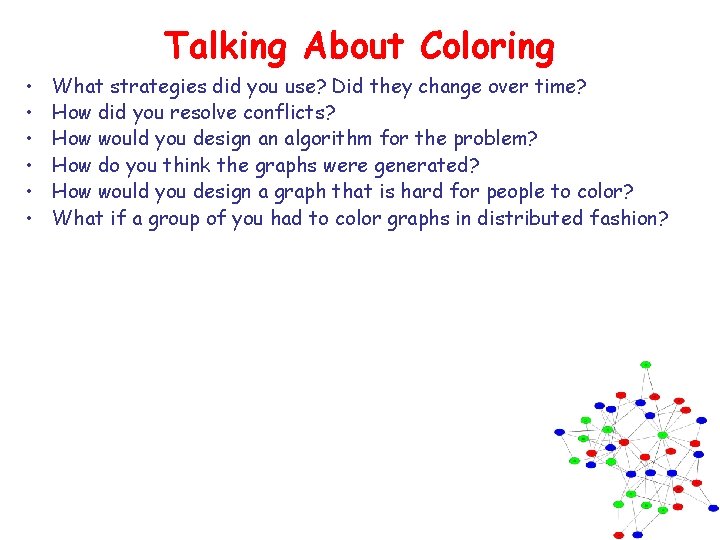 Talking About Coloring • • • What strategies did you use? Did they change