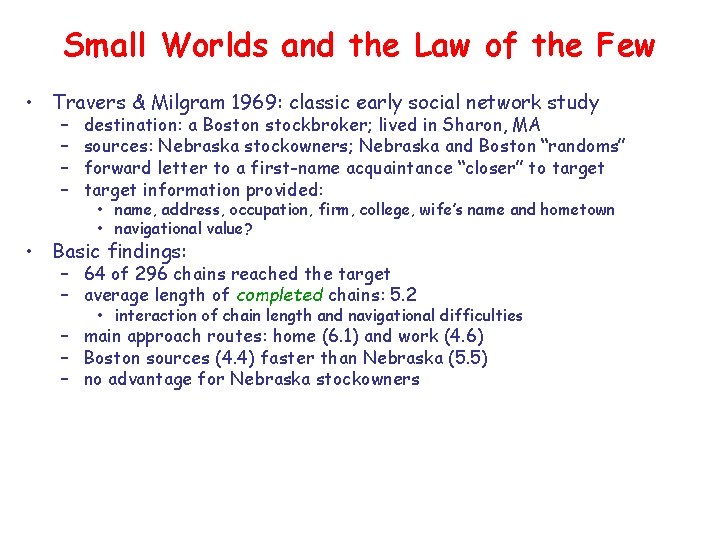 Small Worlds and the Law of the Few • Travers & Milgram 1969: classic