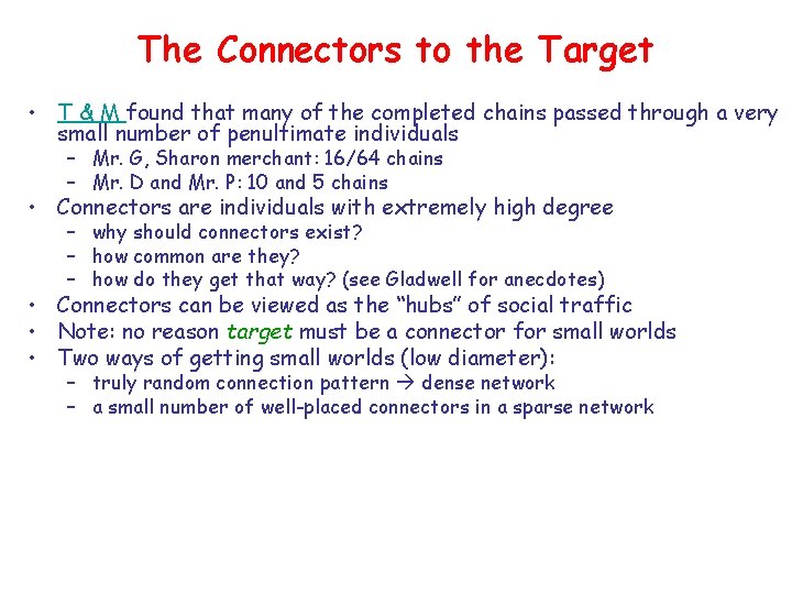 The Connectors to the Target • T & M found that many of the