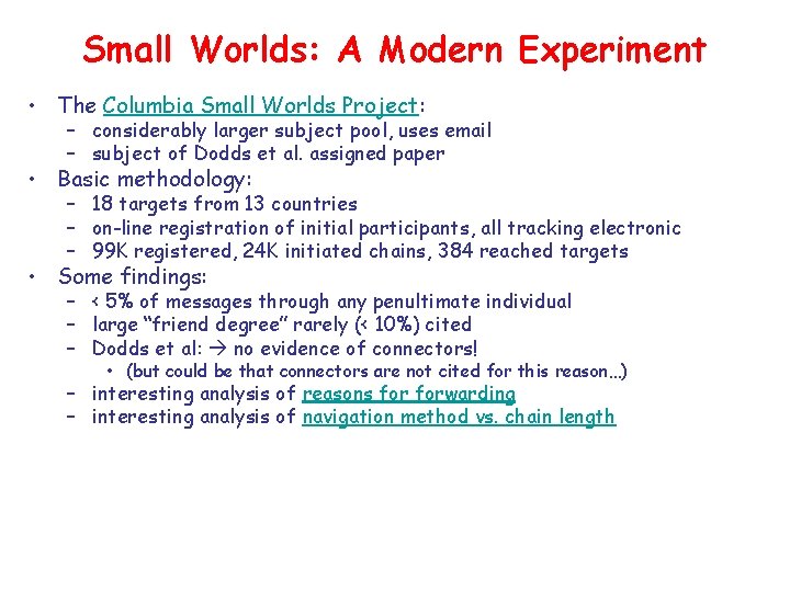 Small Worlds: A Modern Experiment • The Columbia Small Worlds Project: – considerably larger