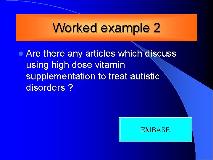 Worked example 2 l Are there any articles which discuss using high dose vitamin