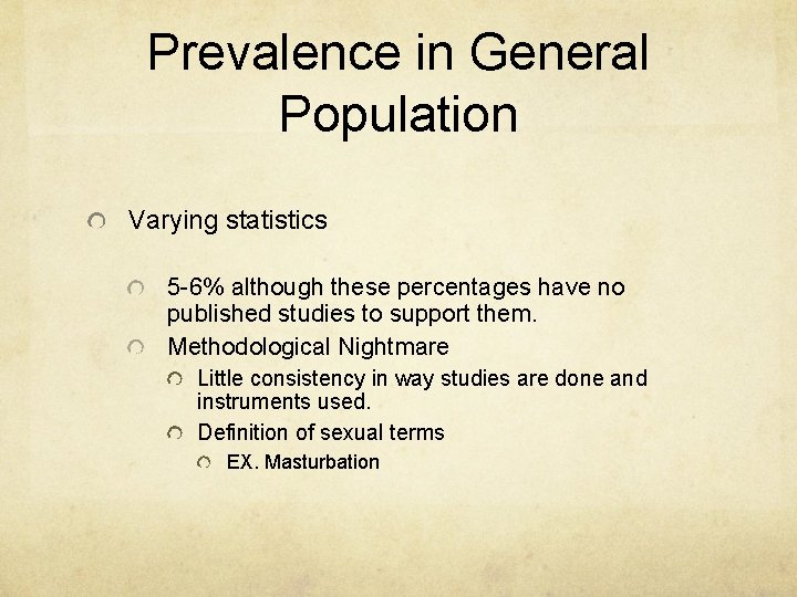 Prevalence in General Population Varying statistics 5 -6% although these percentages have no published