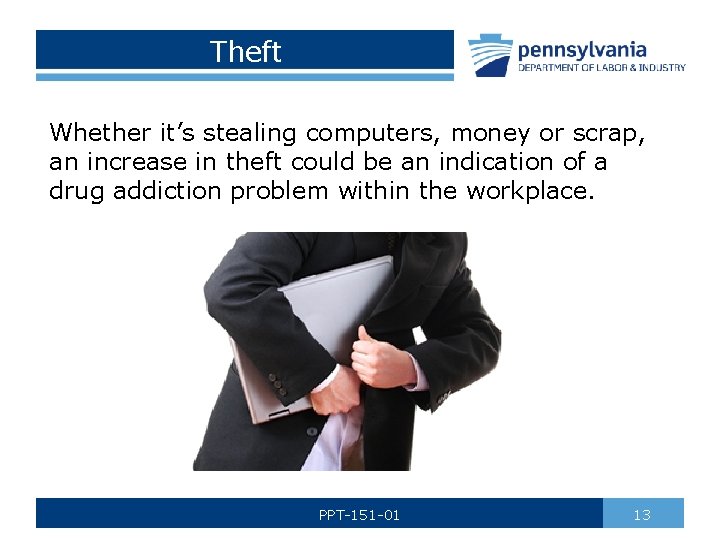 Theft Whether it’s stealing computers, money or scrap, an increase in theft could be