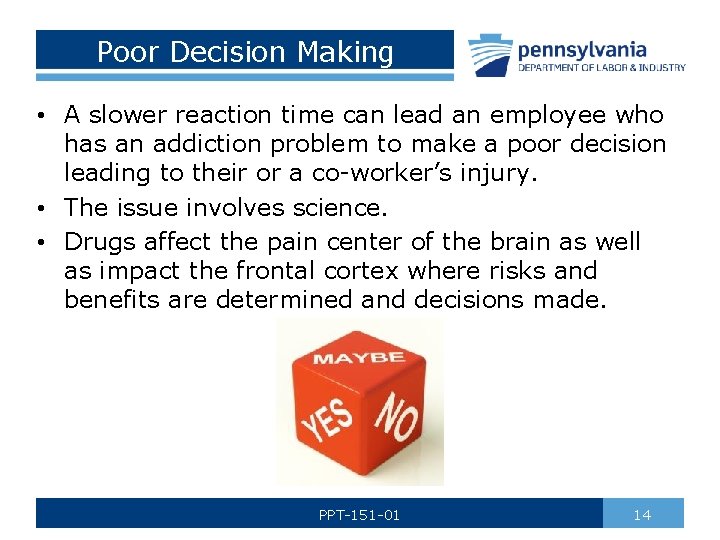Poor Decision Making • A slower reaction time can lead an employee who has