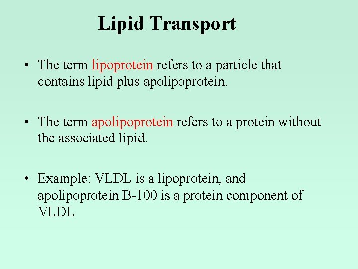 Lipid Transport • The term lipoprotein refers to a particle that contains lipid plus